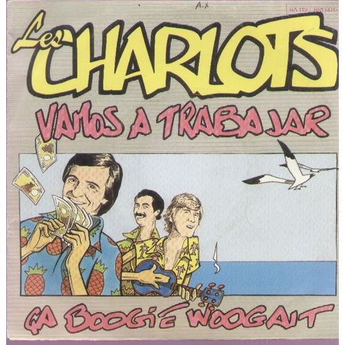Vamos A Trabajar  /  a Boogie Woogait  (Rinaldi - Sarrus - Filipelli) - Les Charlots