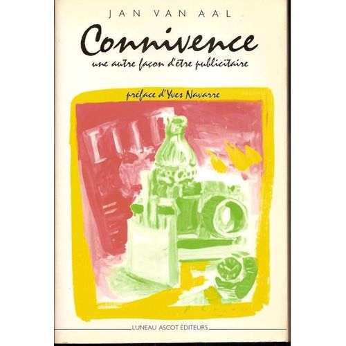 Connivence Une Autre Facon D'tre Publicitaire   de van aal, jan 