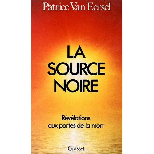 La Source Noire - Rvlations Aux Portes De La Mort    Format Grand Format 