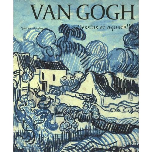 Van Gogh - Dessins Et Aquarelles   de Van Heugten Sjraar  Format Reli 