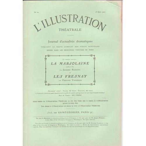 Les Fresnay, Pice De Fernand Vandrem - Prcde De La Marjolaine, Pice De Jacques Richepin (Suite Et Fin). L'illustration Thtrale N 62