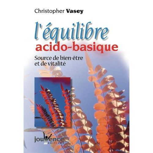 L'equilibre Acido-Basique - Source De Bien-Etre Et De Vitalite    Format Broch 
