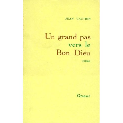 Un Grand Pas Vers Le Bon Dieu    Format Beau livre 