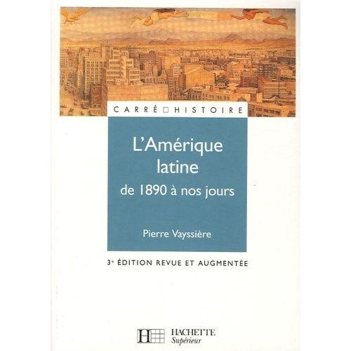 L'amrique Latine De 1890  Nos Jours   de Vayssire Pierre  Format Broch 