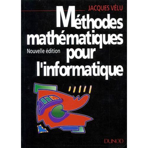 Mthodes Mathmatiques Pour L'informatique   de Jacques Vlu  Format Broch 