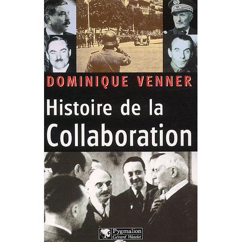 Histoire De La Collaboration   de dominique venner  Format Broch 