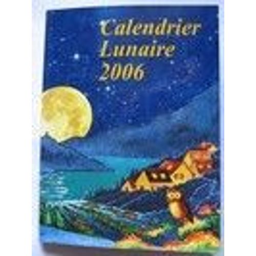 Calendrier Lunaire 2006 de Vermot Desroches Noel
