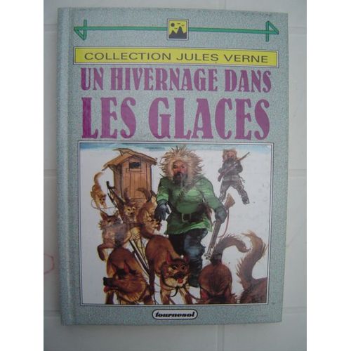 Un Hivernage Dans Les Glaces   de jules verne 