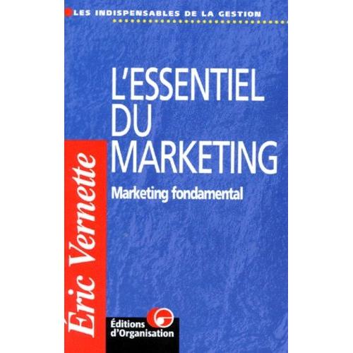 L'essentiel Du Marketing - Marketing Fondamental, 2me dition   de Vernette Eric  Format Reli 