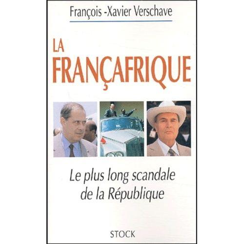 La Franafrique - Le Plus Long Scandale De La Rpublique   de Verschave Franois-Xavier  Format Broch 