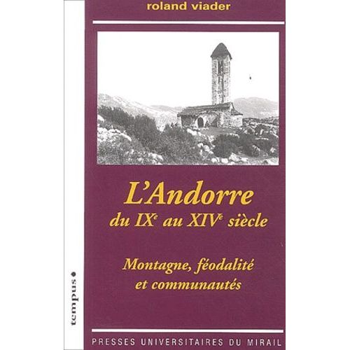 L'andorre Du Ixe Au Xive Sicle - Montagne, Fodalit Et Communauts    Format Grand Format 