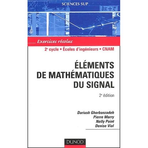 Elments De Mathmatiques Du Signal - Exercices Rsolus, 2me dition   de Ghorbanzadeh Dariush  Format Broch 