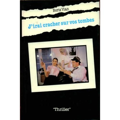 J'irai Cracher Sur Vos Tombes   de boris vian 