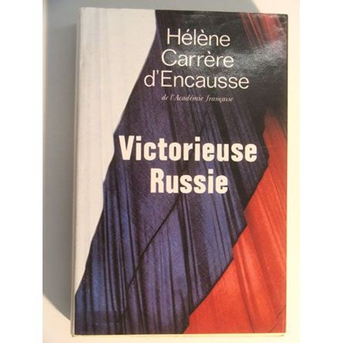Victorieuse Russie   de carrre d encausse hlne