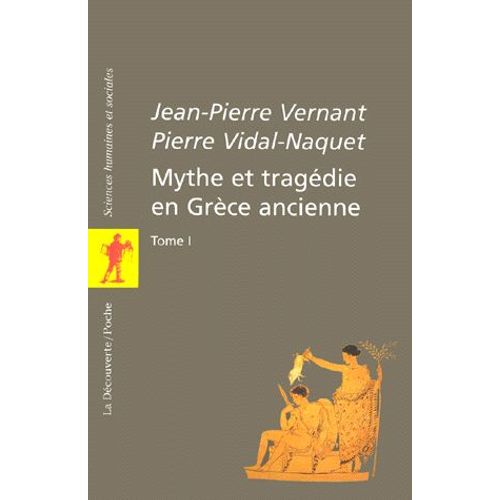 Mythe Et Tragdie En Grce Ancienne - Tome 1   de Jean-Pierre Vernant  Format Poche 