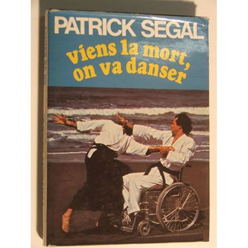 Viens La Mort, On Va Danser   de patrick segal 