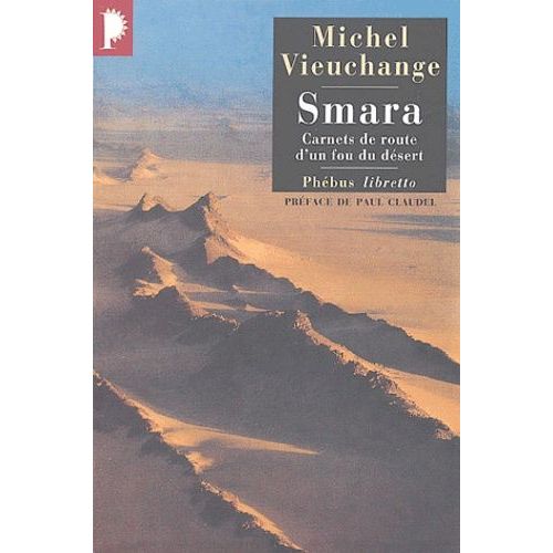 Smara - Carnets De Route D'un Fou Du Dsert   de Vieuchange Michel  Format Poche 