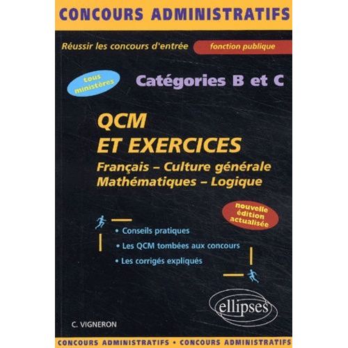 Qcm Et Exercices Concours Categories B Et C. Francais, Culture Generale, Mathematiques, Logique, Edition 2003   de Vigneron Carole  Format Broch 