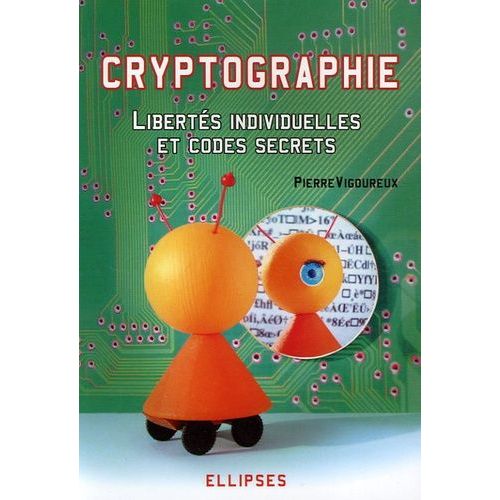 Cryptographie - Liberts Individuelles Et Codes Secrets   de pierre vigoureux  Format Broch 