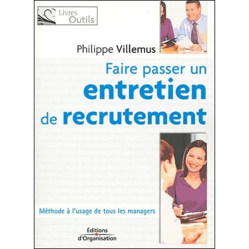 Faire Passer Un Entretien De Recrutement - Mthode  L'usage De Tous Les Managers    Format Broch 
