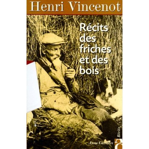 Recits Des Friches Et Des Bois - Inedits (1930-1942)   de Vincenot Henri  Format Beau livre 