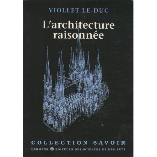 L'architecture Raisonne   de Viollet-le-Duc Eugne  Format Broch 
