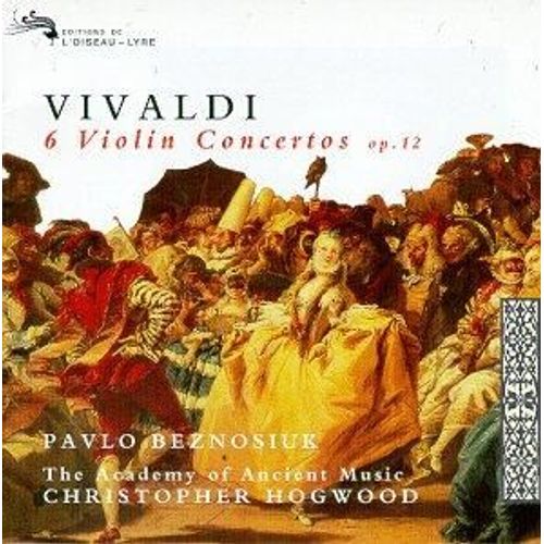 Concertos Pour Violon Op. 12 Nos. 1  6 Beznosiuk, Violon - Antonio Vivaldi