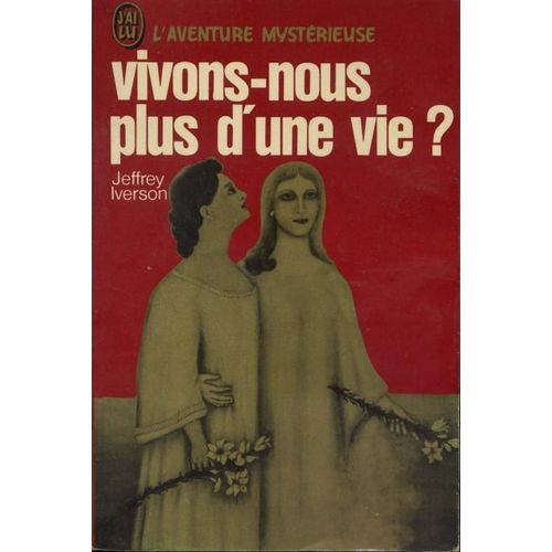 Vivons-Nous Plus D'une Vie ?   de jeffrey iverson 