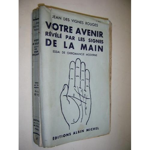 Votre Avenir Revele Par Les Signes De Main Votre Avenir Revele Par Les Signes De Main   de DES VIGNES ROUGES JEAN 