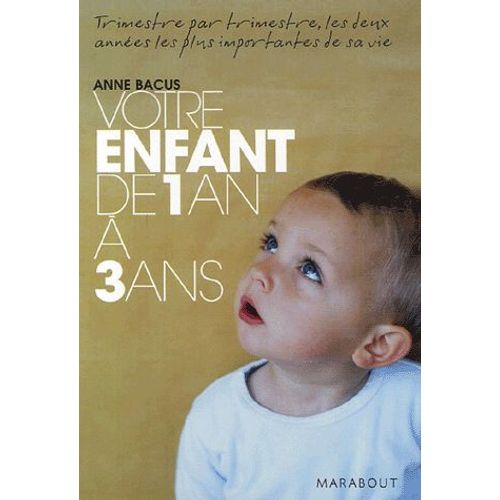 Votre Enfant De 1 An  3 Ans   de Anne Bacus  Format Poche 