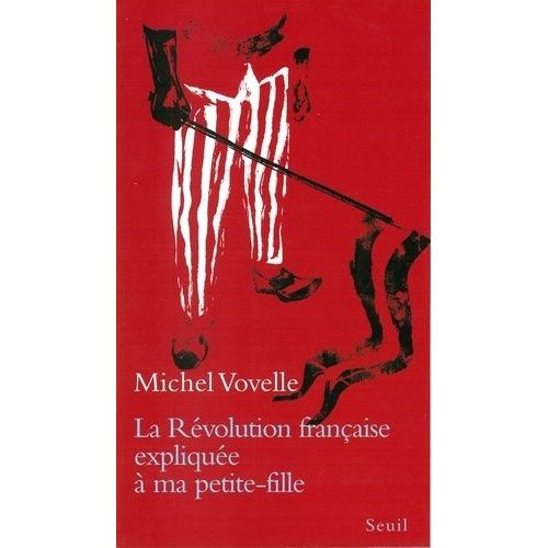 La Rvolution Franaise Explique  Ma Petite-Fille    Format Broch 