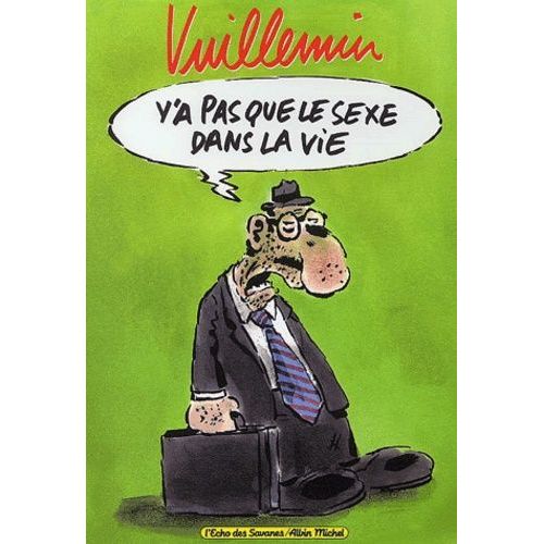 Y'a Pas Que Le Sexe Dans La Vie   de Vuillemin  Format Broch 