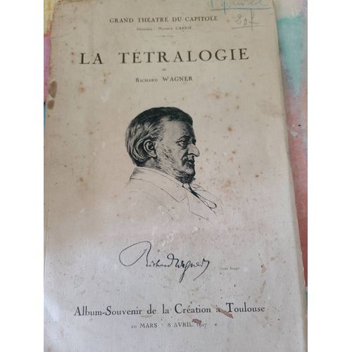 La Tetralogie. Album-Souvenir De La Creation A Toulouse. Grand Theatre Du Capitole Direction Maurice Carrie 20 Mars-8 Avril 1927   de Wagner Richard 