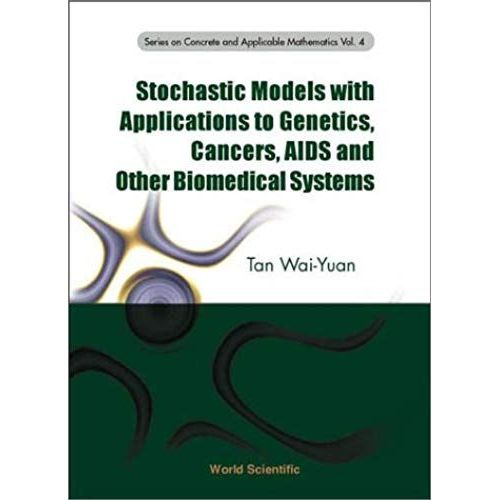 Stochastic Models With Applications To Genetics, Cancers, Aids And Other Biomedical Systems    Format Reli 