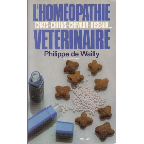 L'homopathie Vtrinaire   de Wailly Philippe de 