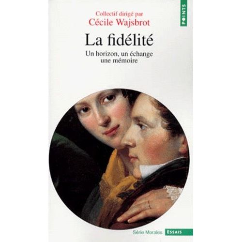 La Fidelite - Un Horizon, Un change, Une Mmoire   de Wajsbrot Ccile  Format Poche 