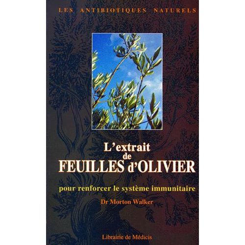 L'extrait De Feuilles D'olivier Pour Renforcer Le Systme Immunitaire   de Morton Walker  Format Broch 