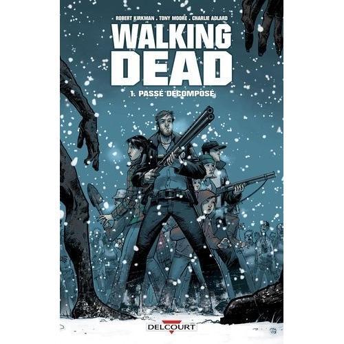 Walking Dead Tome 1 - Pass Dcompos   de robert kirkman  Format Album 
