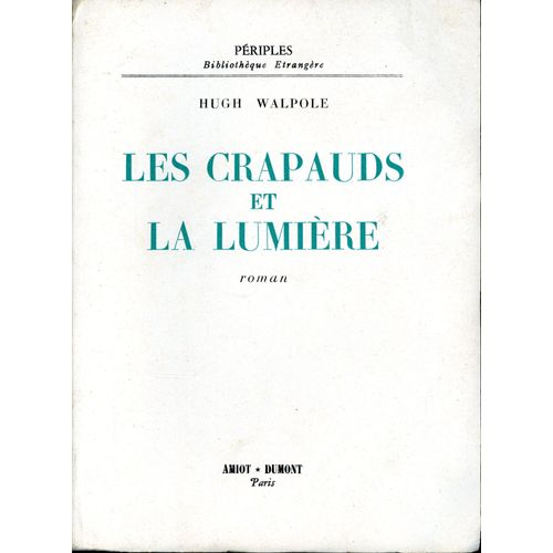 Crapauds (Les) Et La Lumire   de hugh walpole 