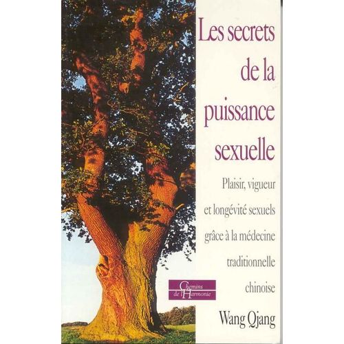 Les Secrets De La Puissance Sexuelle - Plaisir, Vigueur Et Longvit Grce  La Mdecine Traditionnelle Chinoise   de Qjang  Format Broch 