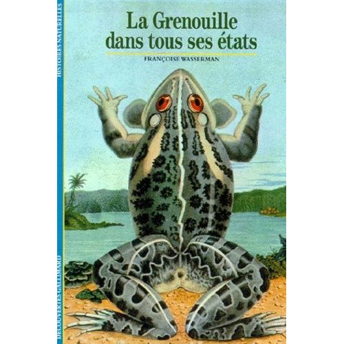 La Grenouille Dans Tous Ses tats   de Wasserman Franoise  Format Poche 