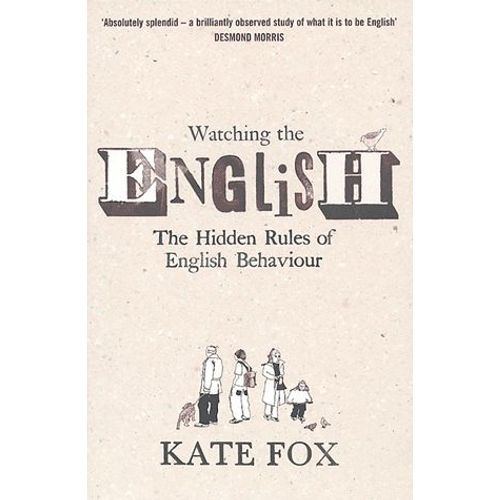 Watching The English - The Hidden Rules Of English Behaviour   de Kate Fox  Format Broch 