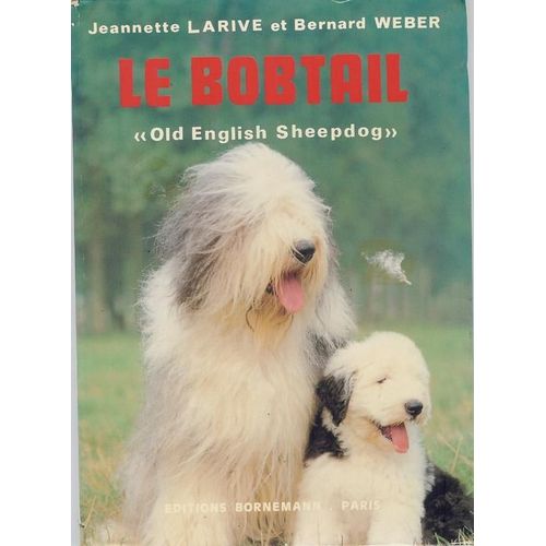 Le Bobtail - Ou Old English Sheepdog   de bernard weber  Format Broch 