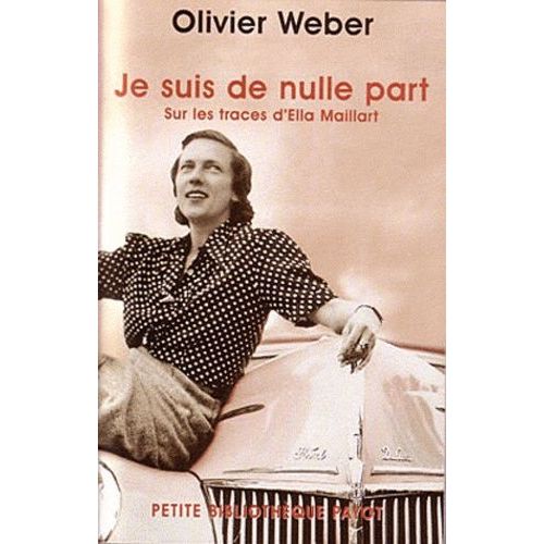 Je Suis De Nulle Part - Sur Les Traces D'ella Maillart   de Weber Olivier  Format Poche 