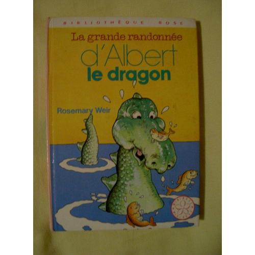La Grande Randonne D'albert Le Dragon. Illustrations De Pierre Dessons   de rosemary weir