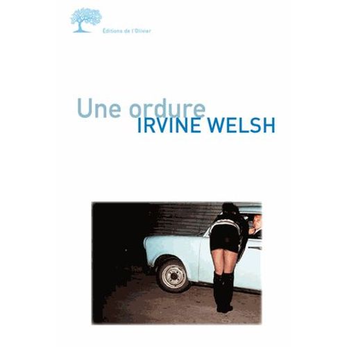 Une Ordure   de Irvine Welsh  Format Beau livre 