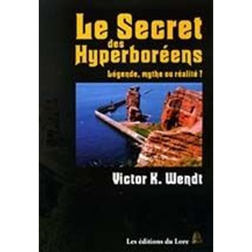 Le Secret Des Hyperborens   de Wendt, Victor K.  Format Broch 
