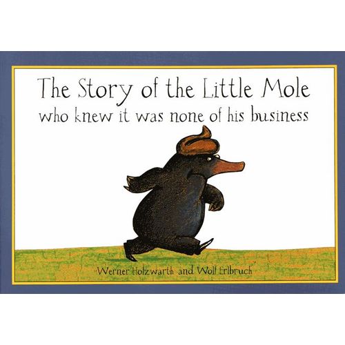 The Story Of The Little Mole Who Knew It Was None Of His Business    Format Broch 