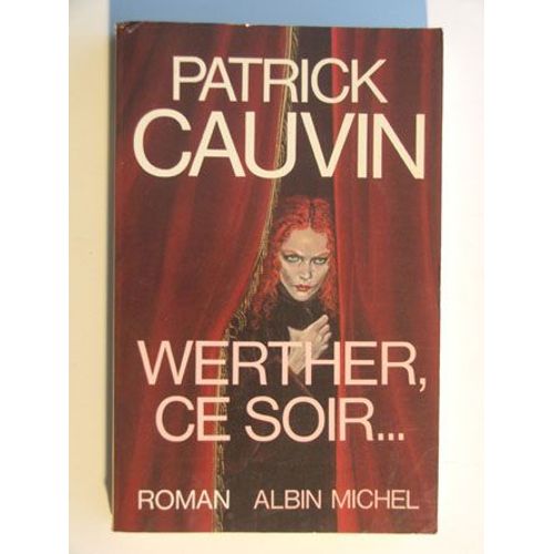 Werther Ce Soir   de patrick cauvin
