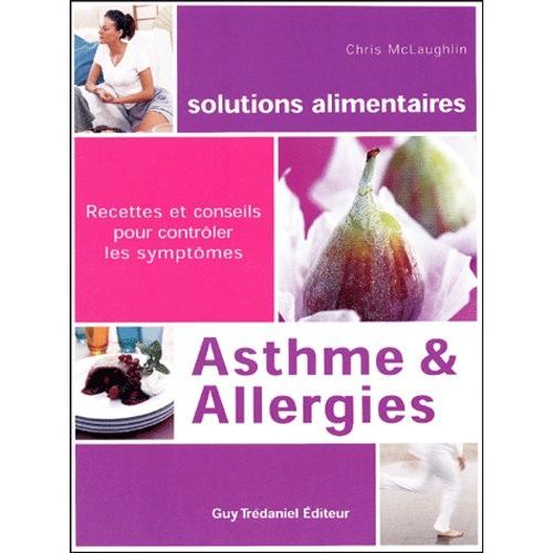Asthme Et Allergies - Recettes Et Conseils Pour Contrler Les Symptmes   de McLaughlin Chris  Format Broch 